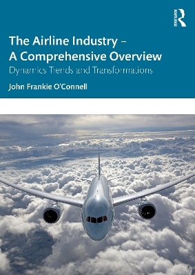 The Airline Industry – A Comprehensive Overview