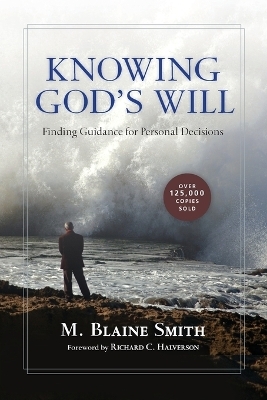 Knowing God`s Will – Finding Guidance for Personal Decisions