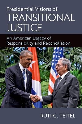 Presidential Visions of Transitional Justice - Ruti G. Teitel