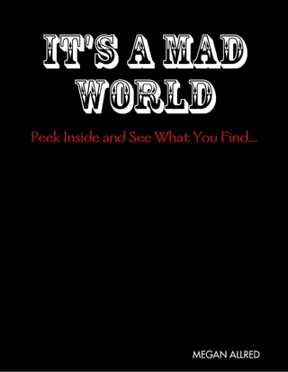 It's a Mad World: Peek Inside and See What You Find...