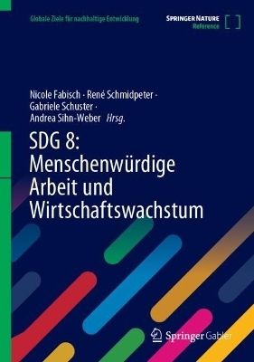 SDG 8: Menschenw&uuml;rdige Arbeit und Wirtschaftswachstum - 