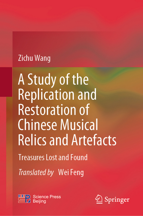 A Study of the Replication and Restoration of Chinese Musical Relics and Artefacts - Zichu Wang