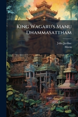 King Wagaru's Manu Dhammasattham
