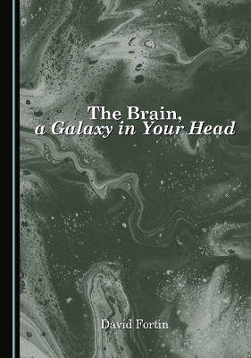 The Brain, a Galaxy in Your Head - David Fortin