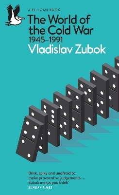 The World of the Cold War - Vladislav Zubok