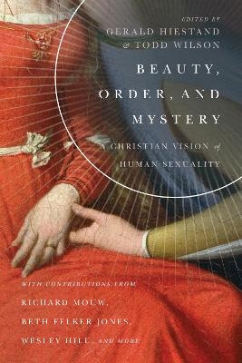 Beauty, Order, and Mystery – A Christian Vision of Human Sexuality