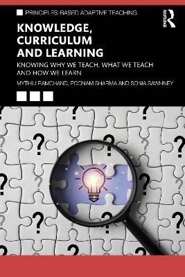 Knowledge, Curriculum and Learning - Mythili Ramchand, Sonia Sawhney, Poonam Sharma