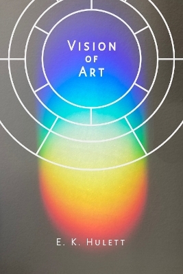 Vision of Art - E. K. Hulett