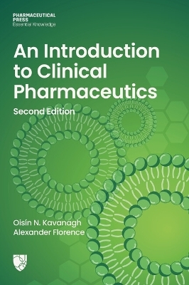 An Introduction to Clinical Pharmaceutics - Prof Alexander T. Florence, Ois&iacute;n N. Kavanagh