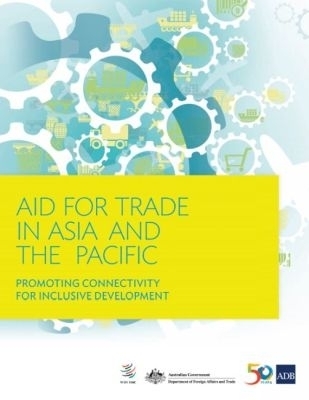 Aid for Trade in Asia and the Pacific -  Asian Development Bank