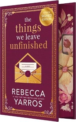 The Things We Leave Unfinished (Signed) - Rebecca Yarros
