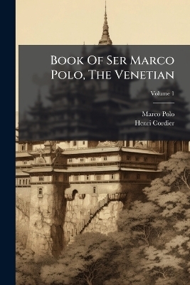 Book Of Ser Marco Polo, The Venetian