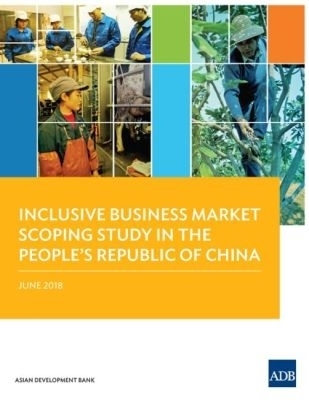 Inclusive Business Market Scoping Study in the People’s Republic of China -  Asian Development Bank