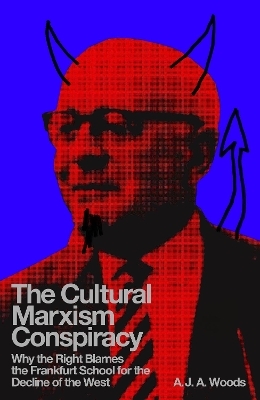 The Cultural Marxism Conspiracy