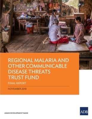 Regional Malaria and Other Communicable Disease Threats Trust Fund -  Asian Development Bank