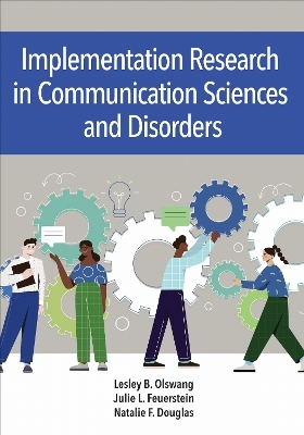 Implementation Science in Communication Sciences and Disorders - Lesley B Olswang, Julie L Feuerstein, Natalie Douglas