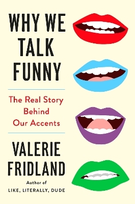 Why We Talk Funny - Valerie Fridland