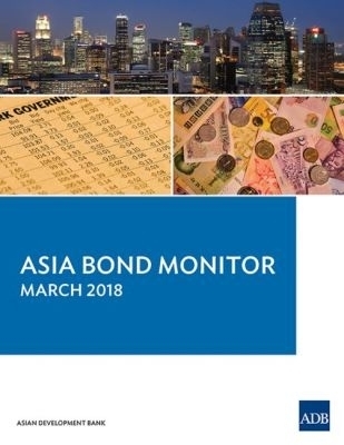 Asia Bond Monitor &ndash; March 2018 -  Asian Development Bank