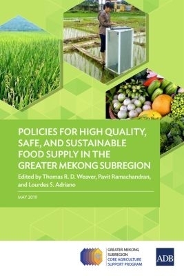 Policies for High Quality, Safe, and Sustainable Food Supply in the Greater Mekong Subregion -  Asian Development Bank