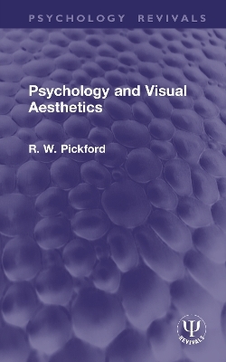 Psychology and Visual Aesthetics - R. W. Pickford
