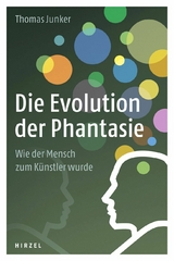 Die Evolution der Phantasie -  Thomas Junker