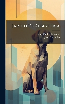 Jardin De Albeyteria - Angel Isidro Sandoval, Juan Ronquillo