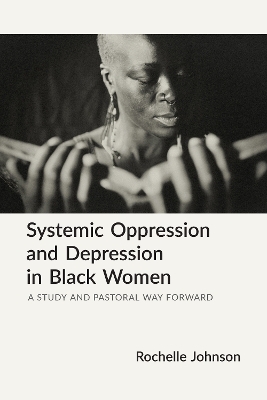 Systemic Oppression and Depression in Black Women - Rochelle Johnson