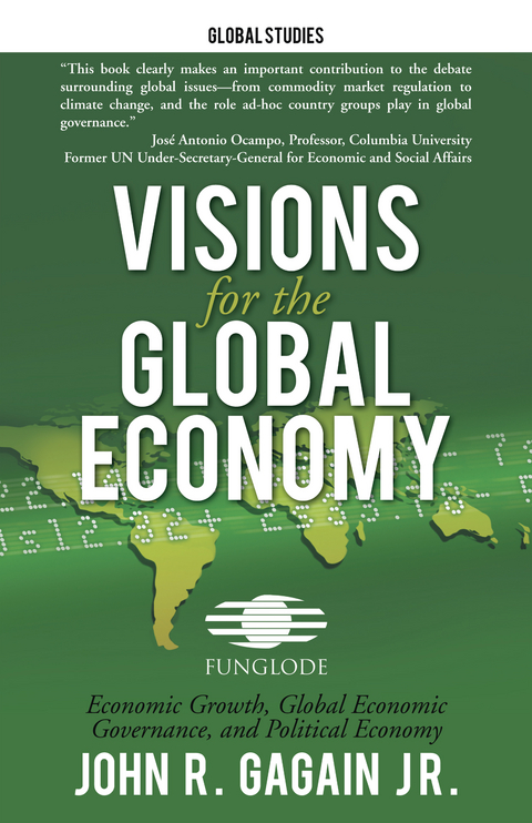 Visions for the Global Economy - John R. Gagain Jr.