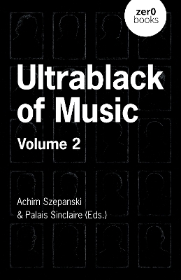 Ultrablack of Music - Palais Sinclaire, Achim Szepanski
