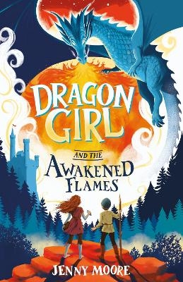 Dragon Girl and the Awakened Flames - Jenny Moore
