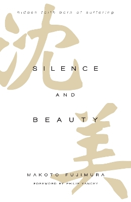 Silence and Beauty Intl Ed -  Fujimura