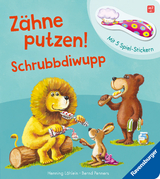 Z&auml;hne putzen! Schrubbdiwupp - Bernd Penners
