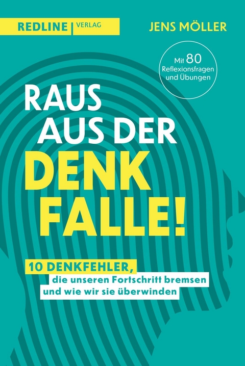 Raus aus der Denkfalle! - Jens M&ouml;ller
