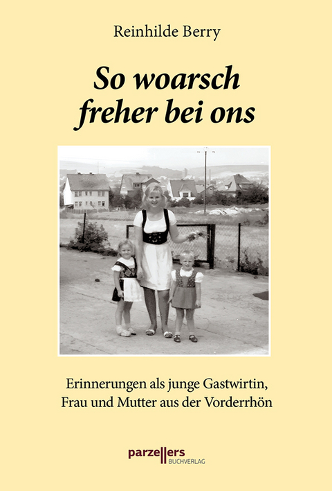 So woarsch freher bei ons Band 3 - Reinhilde Berry