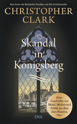 Skandal in Königsberg - Christopher Clark