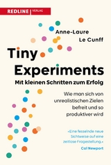 Tiny Experiments: Mit kleinen Schritten zum Erfolg - Anne-Laure Le Cunff
