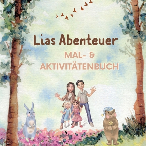 Malbuch - und Aktivit&auml;tenbuch - Lias Abenteuer - Sandra K