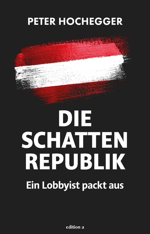 Die Schattenrepublik - Peter Hochegger