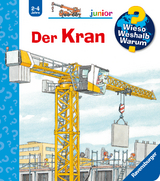Wieso? Weshalb? Warum? junior, Band 81 - Der Kran - Andrea Erne