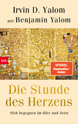 Die Stunde des Herzens - Irvin D. Yalom, Benjamin Yalom