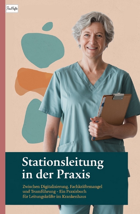 Stationsleitung in der Praxis - Paul Hefte