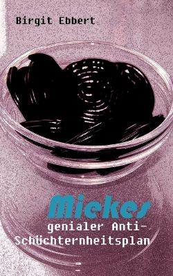 Miekes genialer Anti-Schüchternheitsplan