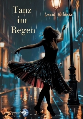 Tanz im Regen - Lucie Wildner