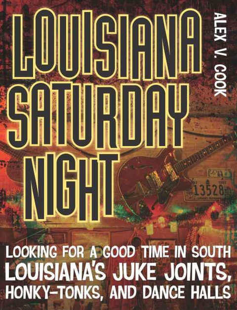 Louisiana Saturday Night - Alex V. Cook