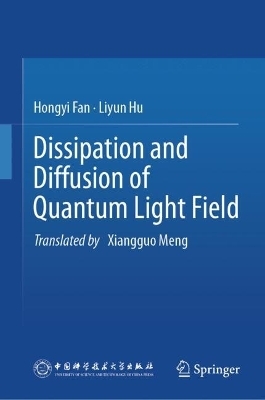 Dissipation and Diffusion of Quantum Light Field - Hongyi Fan, Liyun Hu