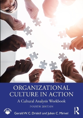 Organizational Culture in Action - Gerald W. C. Driskill, Julien C. Mirivel