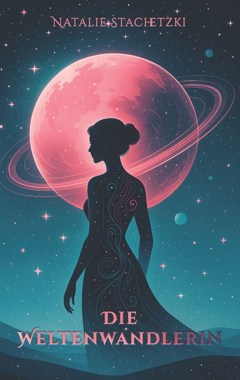 Die Weltenwandlerin - Natalie Stachetzki