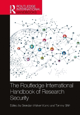 The Routledge International Handbook of Research Security - 
