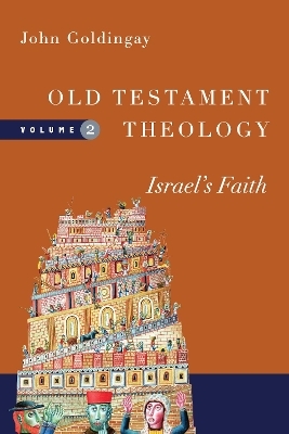 Old Testament Theology – Israel`s Faith - John Goldingay