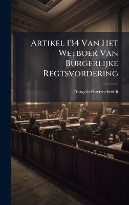 Artikel 134 Van Het Wetboek Van Burgerlijke Regtsvordering